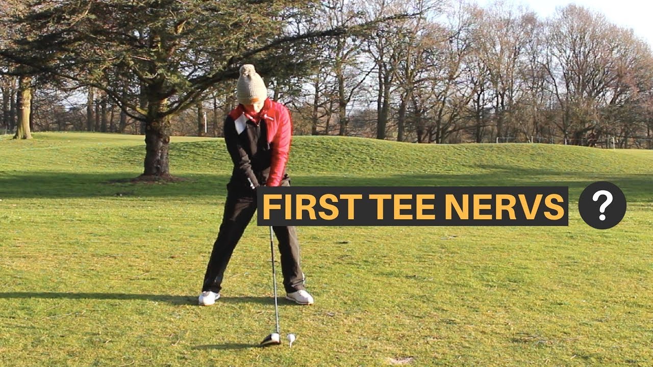 HOW TO STOP FIRST TEE NERVES