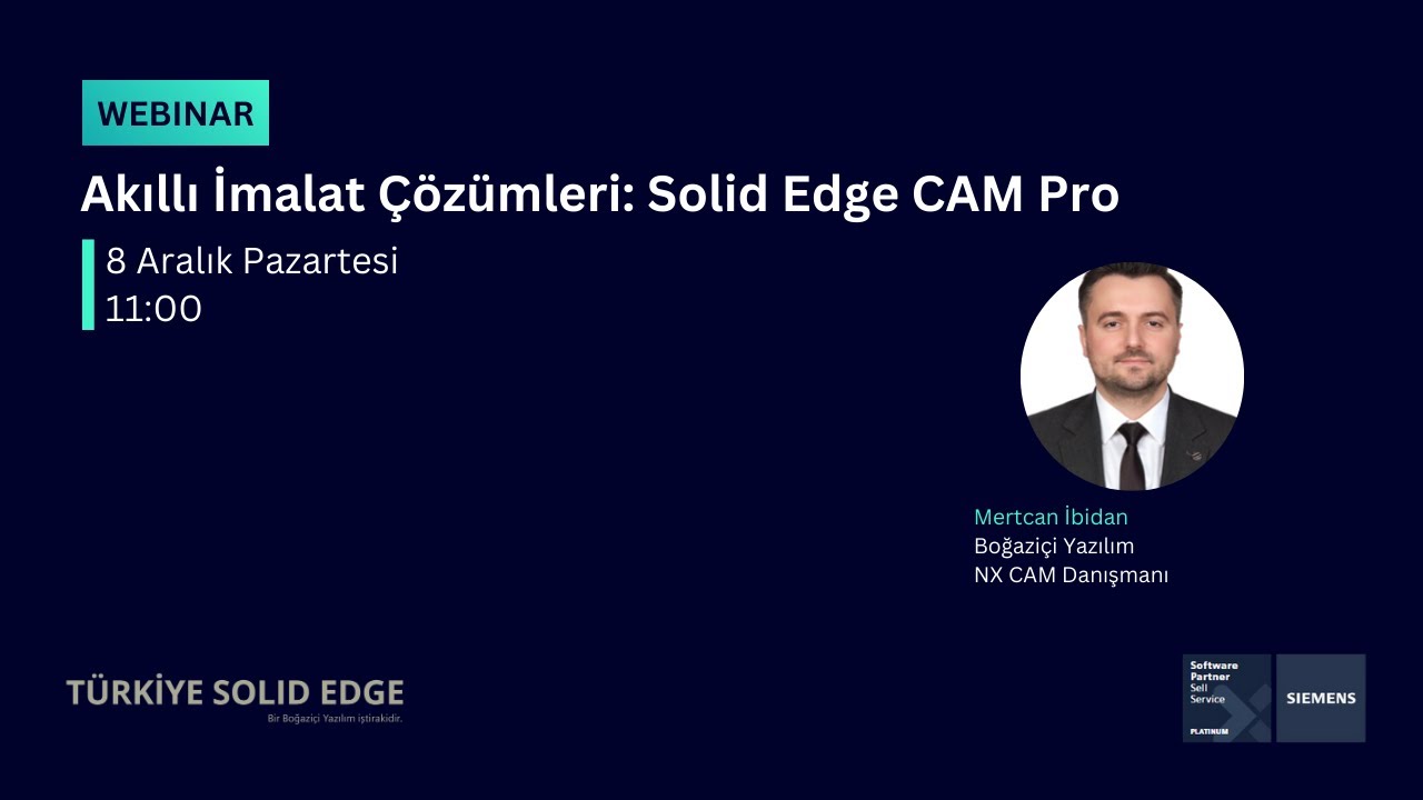 Webinar: Akıllı İmalat Çözümleri: Solid Edge CAM Pro