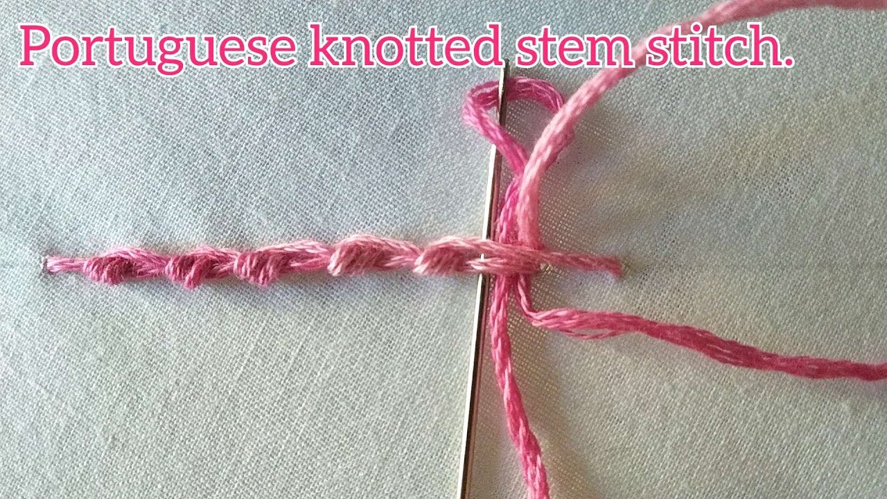 basic hand embroidery stitches | Portuguese knotted stem stitch | hand embroidery for beginners