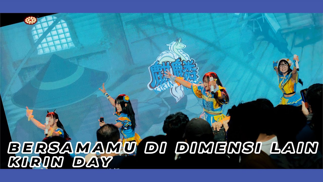 Kirin Day - Bersamamu di Dimensi Lain [ Bandung Lautan Creator 2025 ]