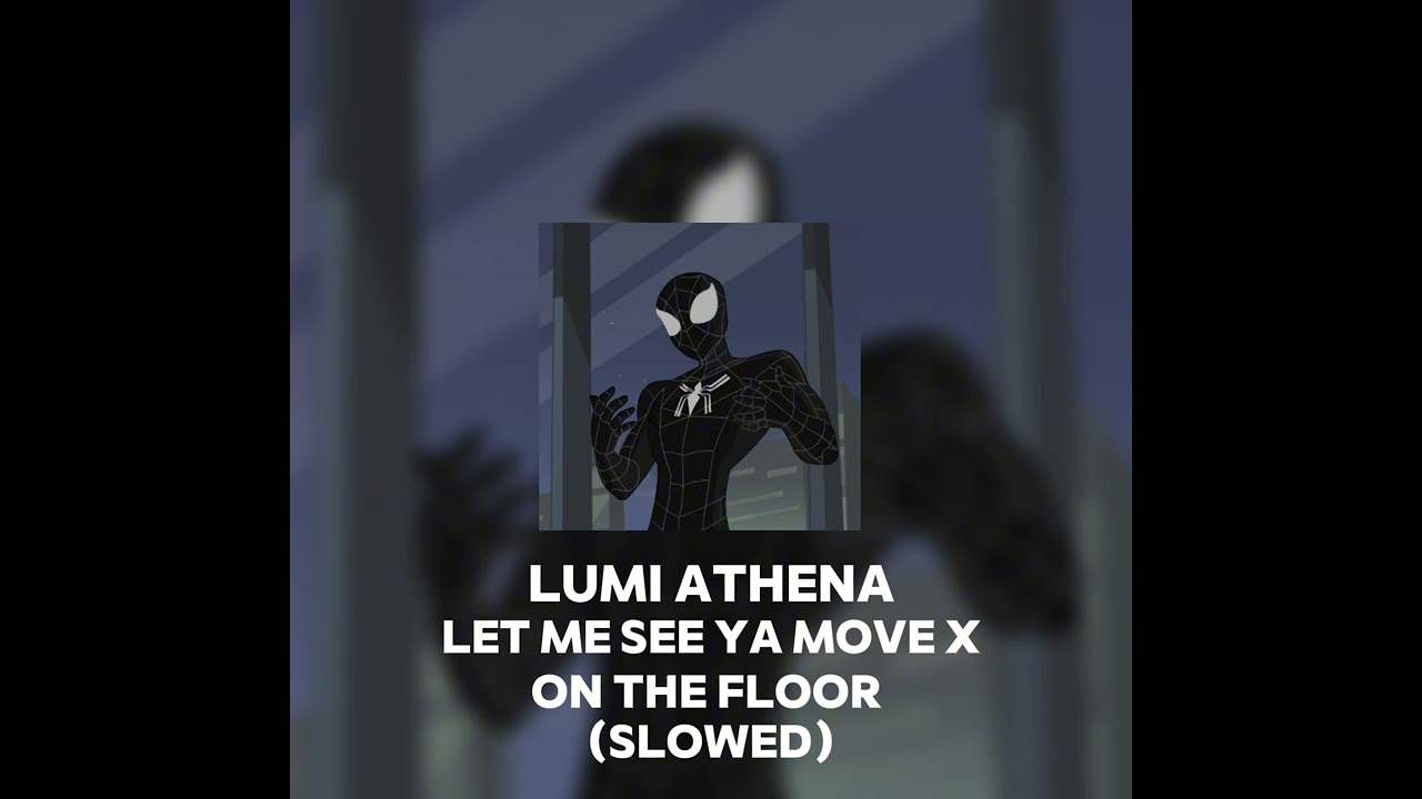 LET ME SEE YA MOVE X ON THE FLOOR LUMI ATHENA