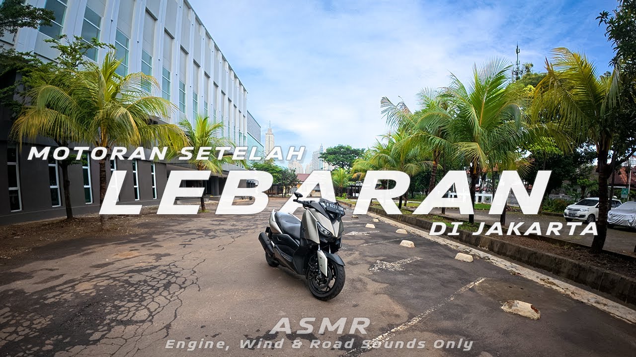 Motoran keliling Jakarta setelah lebaran | YAMAHA XMAX