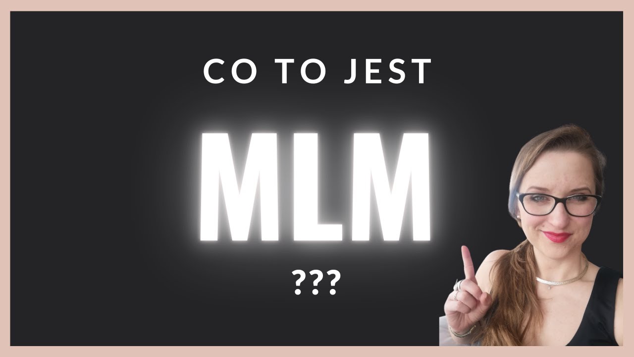 Co to jest MLM?