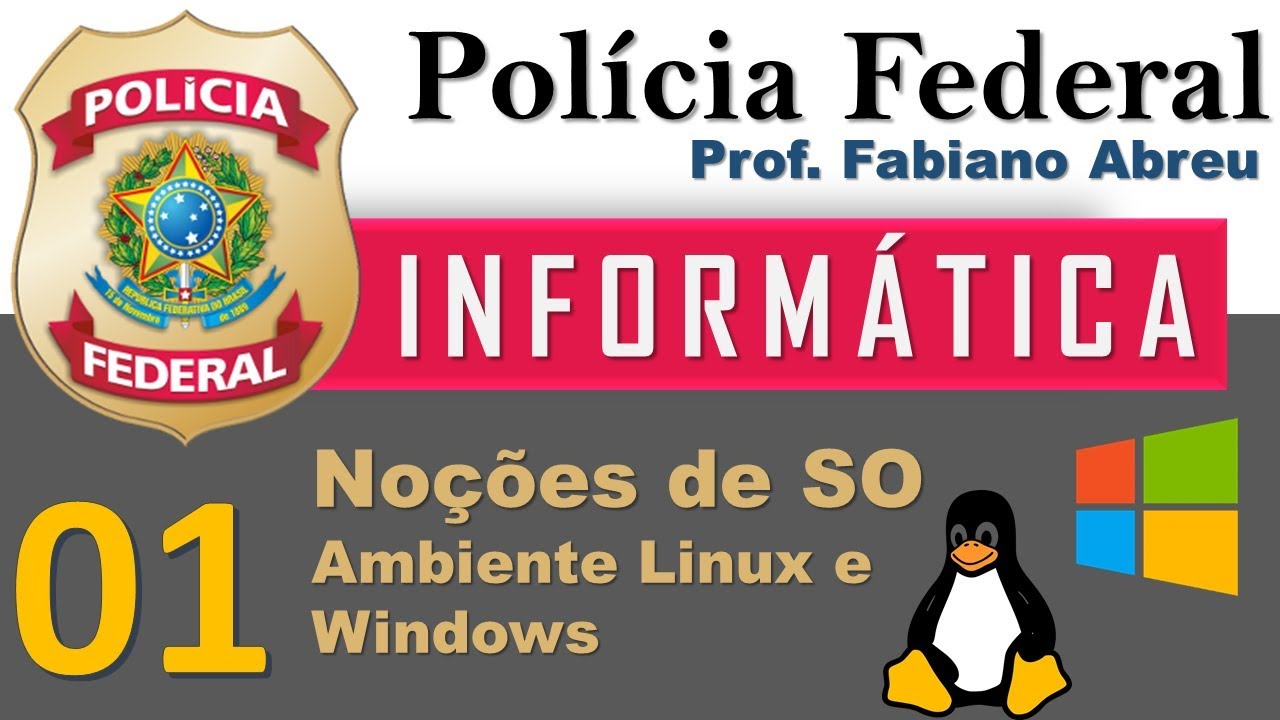 01 Windows e Linux Polícia Federal 2018 | Prof. Fabiano Abreu