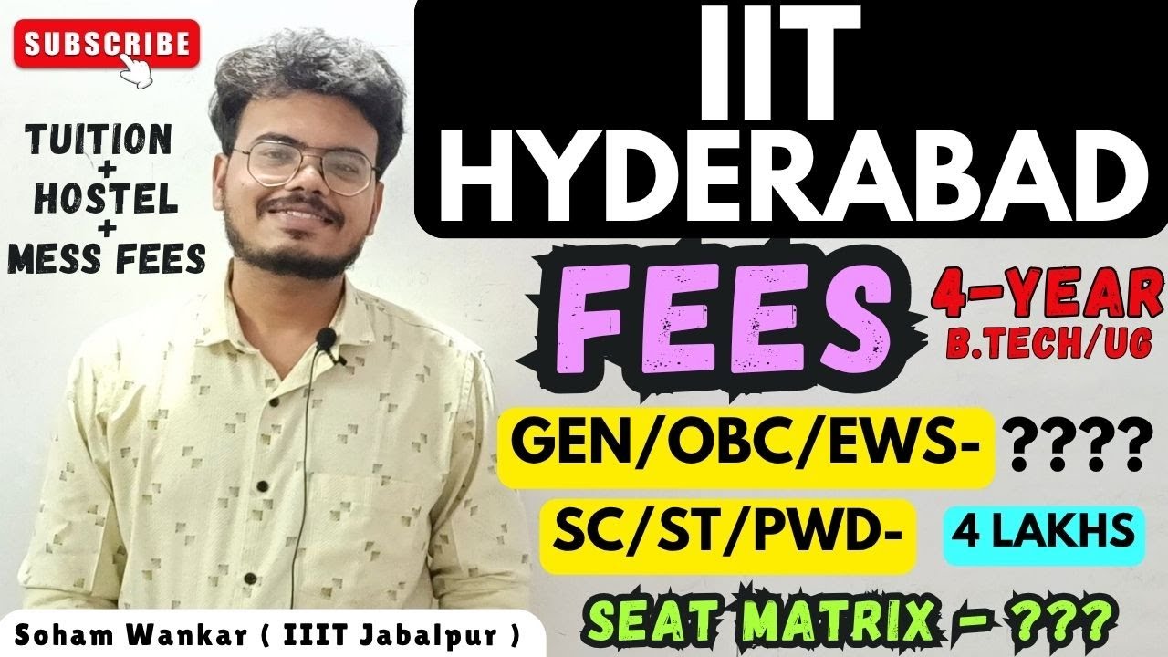 IIT Hyderabad FEES Structure (4 Year - UG/B.Tech) | Tuition+ Hostel+ Mess Fees & Seat Matrix 2025!