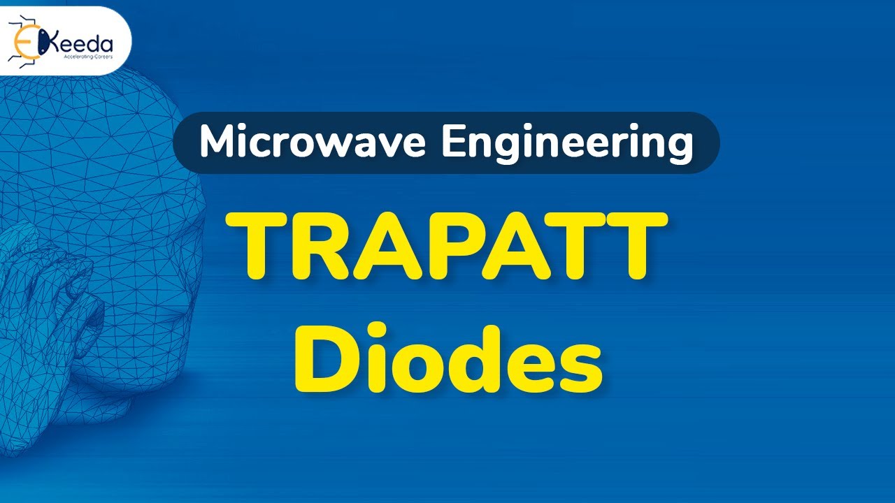 TRAPATT Diodes - Avalanche Transit Time Devices - Microwave Engineering