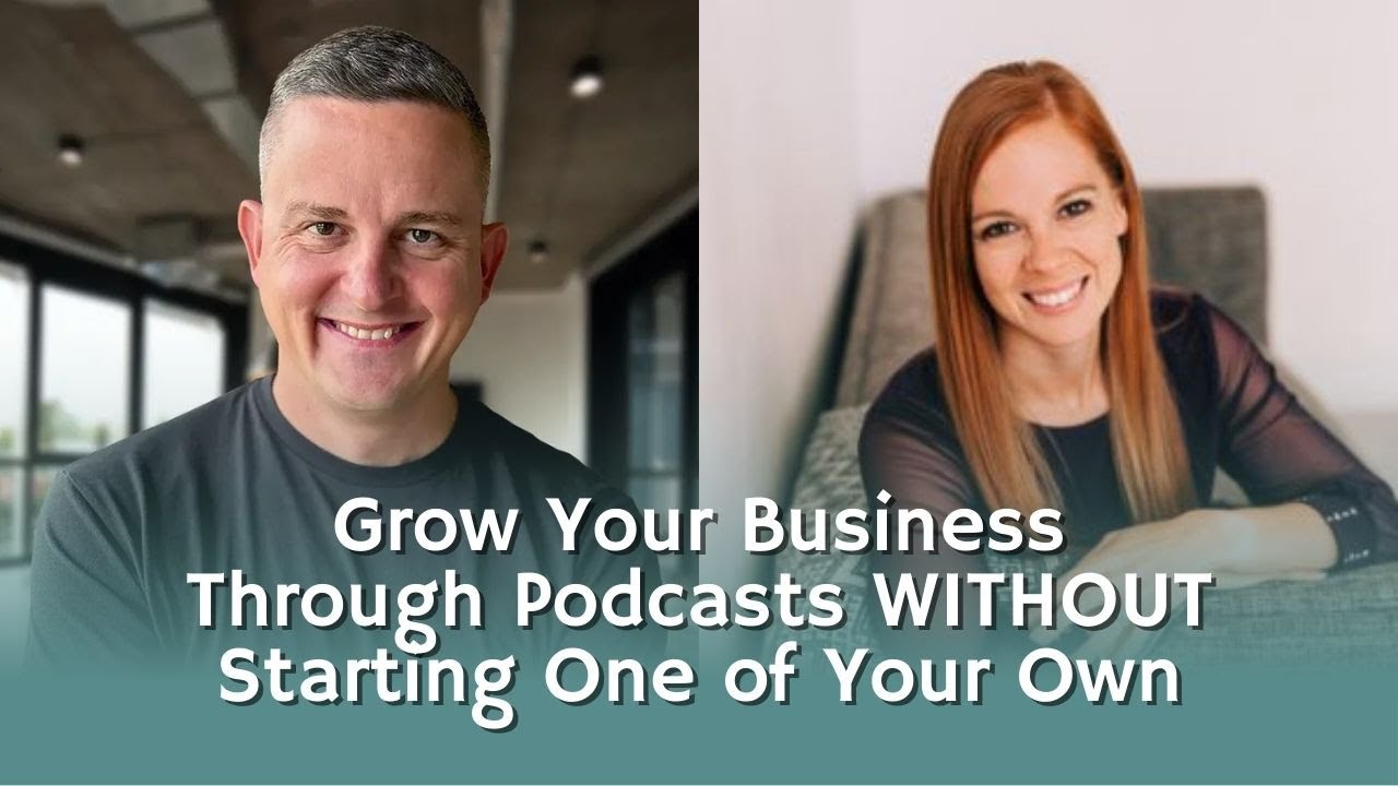 Grow Your Business Through Podcasts WITHOUT Starting One of Your Own