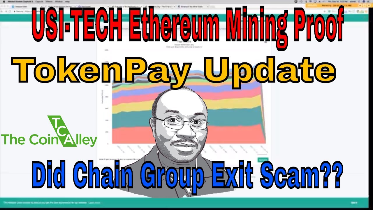 USI-TECH Ethereum Mining Proof + TokenPay Update + Chain Group Exit Scam??