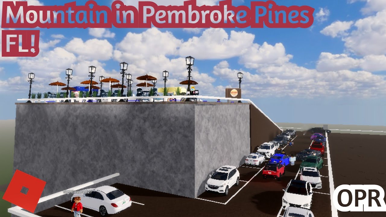 Mount Pembroke in Pembroke Pines FL! | OPR | ROBLOX