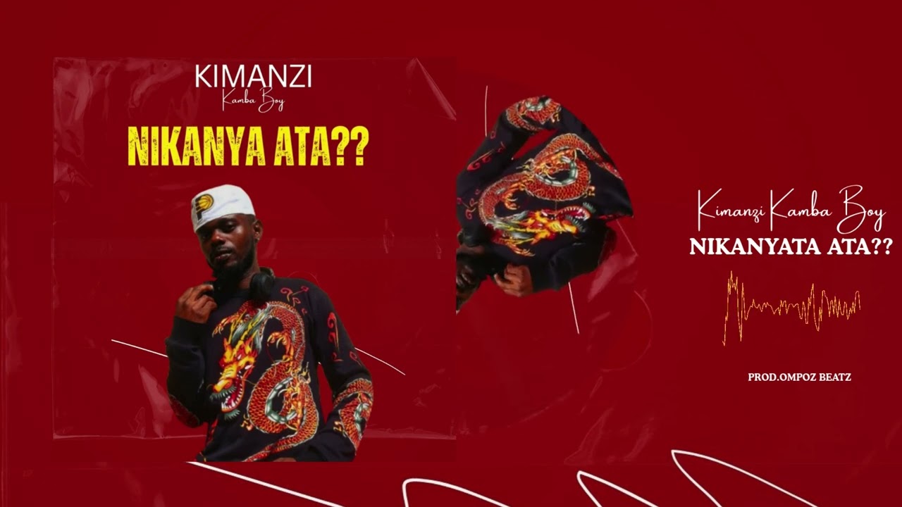 NIKANYA ATA??_ Kimanzi kamba boy (official music)