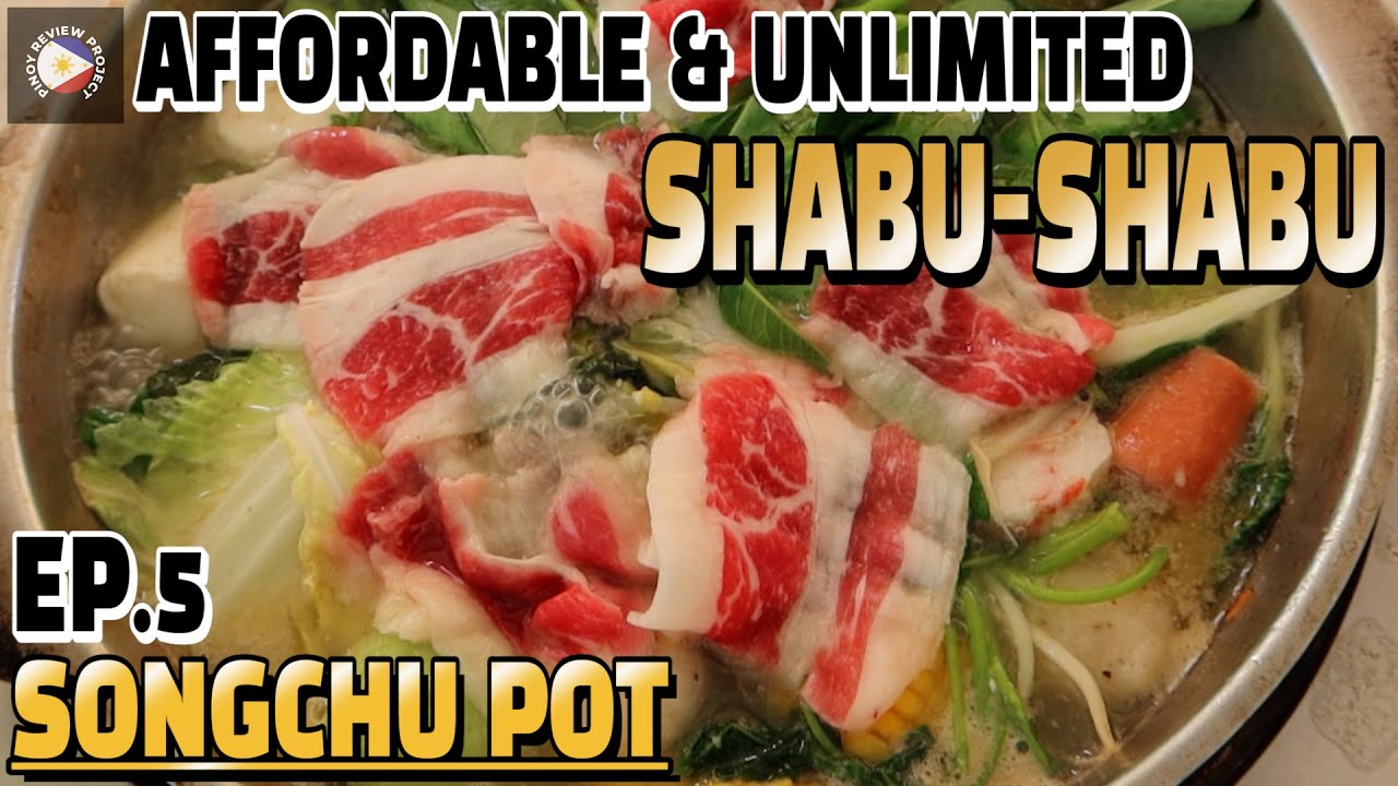 SONGCHU POT | AFFORDABLE UNLIMITED SHABU-SHABU RESTAURANT IN MANILA CITY, METRO MANILA!
