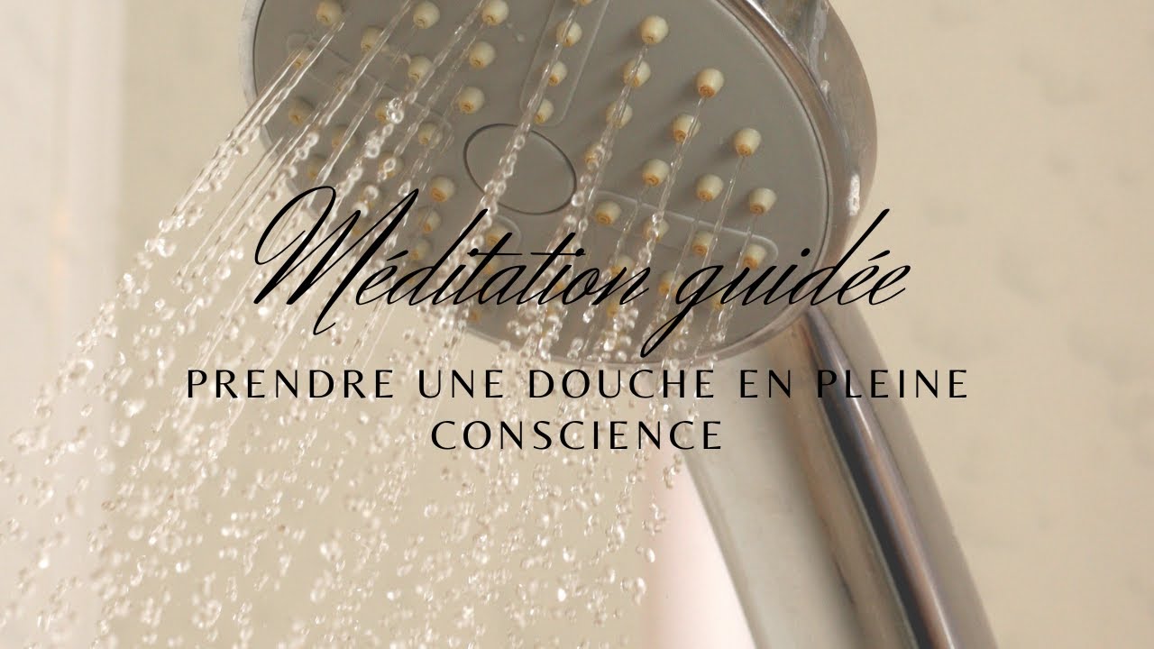 Méditation guidée  | Prendre une douche en pleine conscience
