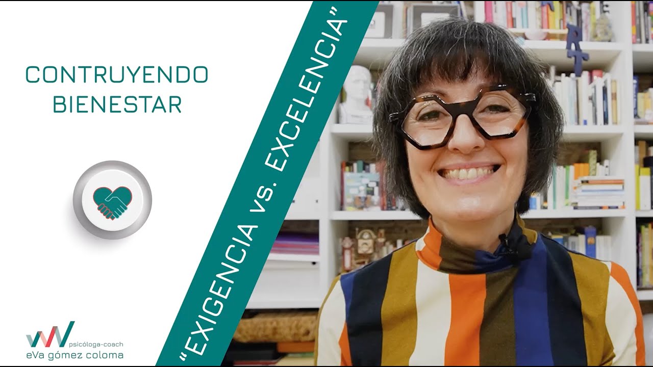 Creando Bienestar 12: Exigencia vs Excelencia