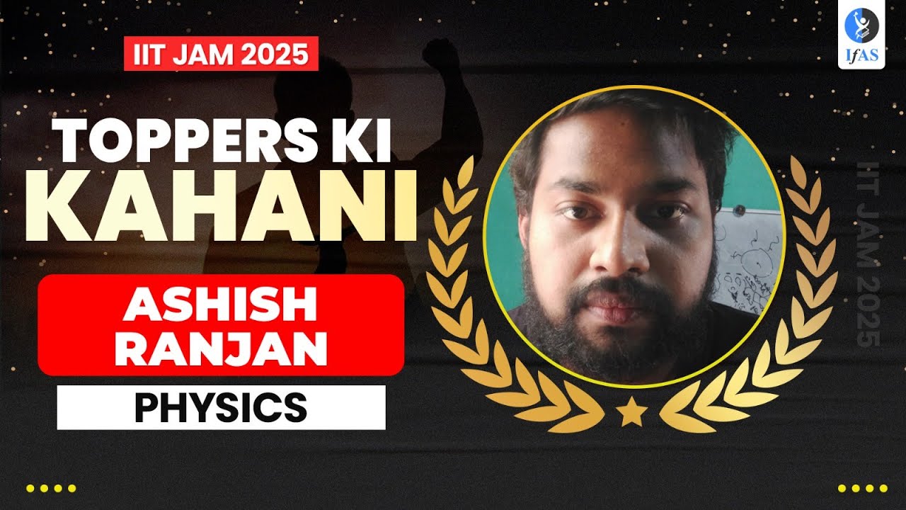 IIT JAM Physics Topper Interview - Ashish | Watch His Success Story