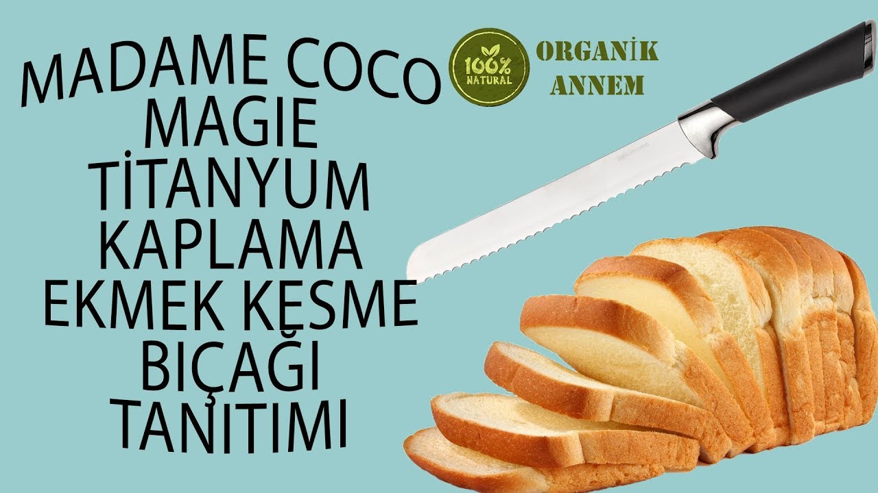 EKMEK BIÇAĞI TANITIMI (Madame Coco Magie Titanyum Kaplama)