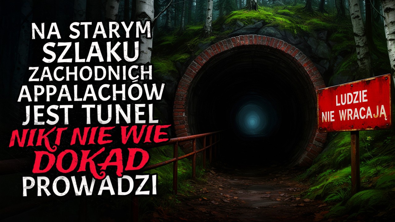 Na Starym Szlaku Zachodnich Appalach&oacute;w jest Tunel, z Kt&oacute;rego Ludzie Nigdy Nie Wychodzą.