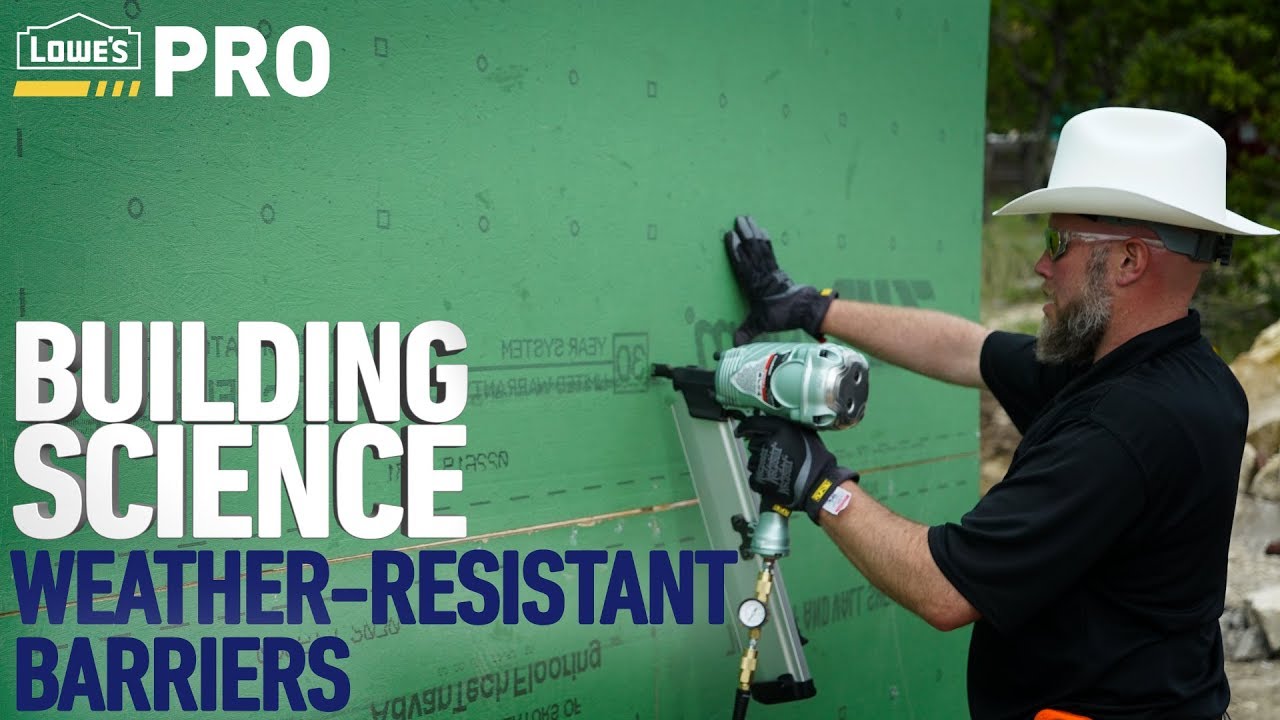 Building Science: Weather Resistant Barriers | Lowe's Pro