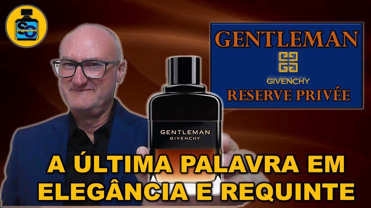 GENTLEMAN RESERVE PRIVÉE - A ULTIMA PALAVRA EM ELEGÂNCIA E REQUINTE.