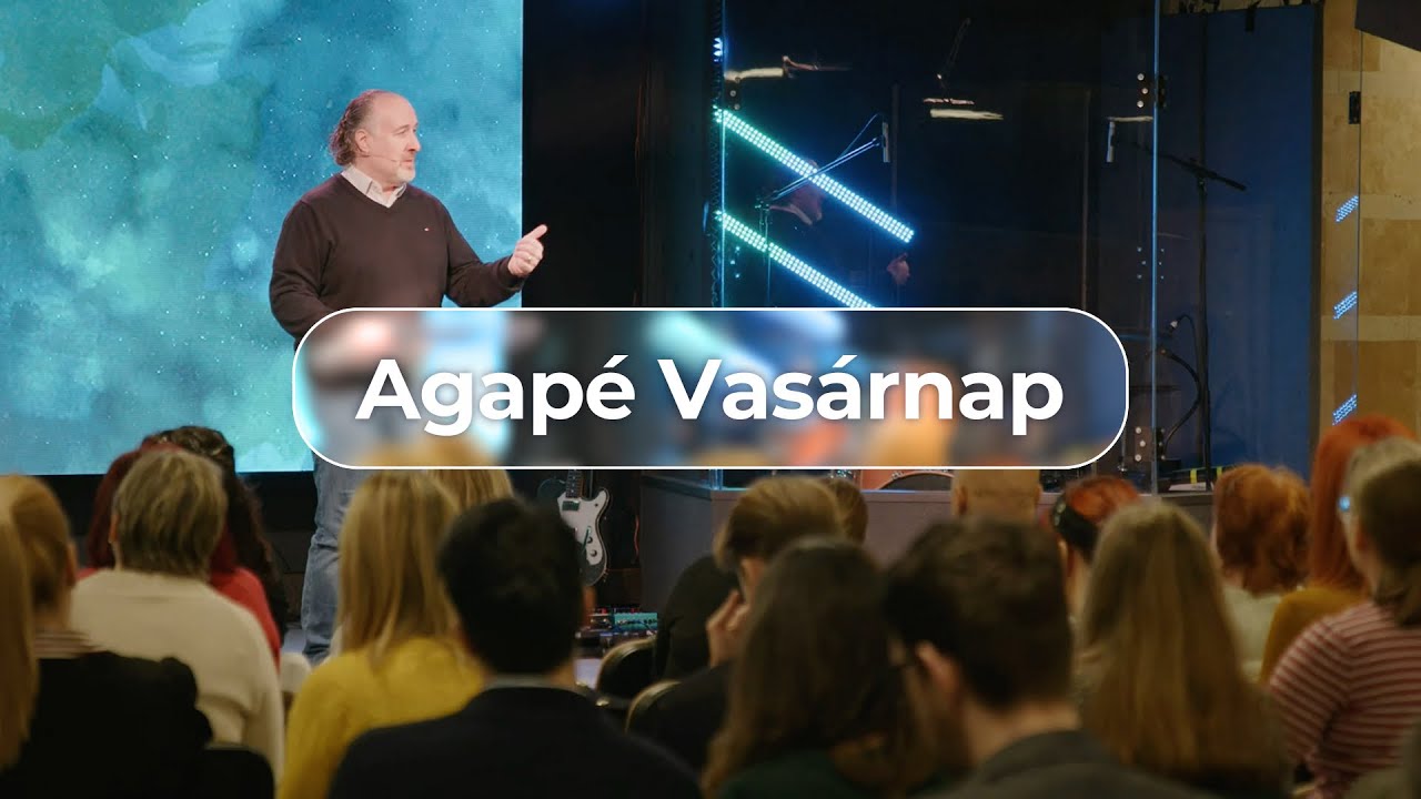 Agapé Vasárnap / Itt az idő I.