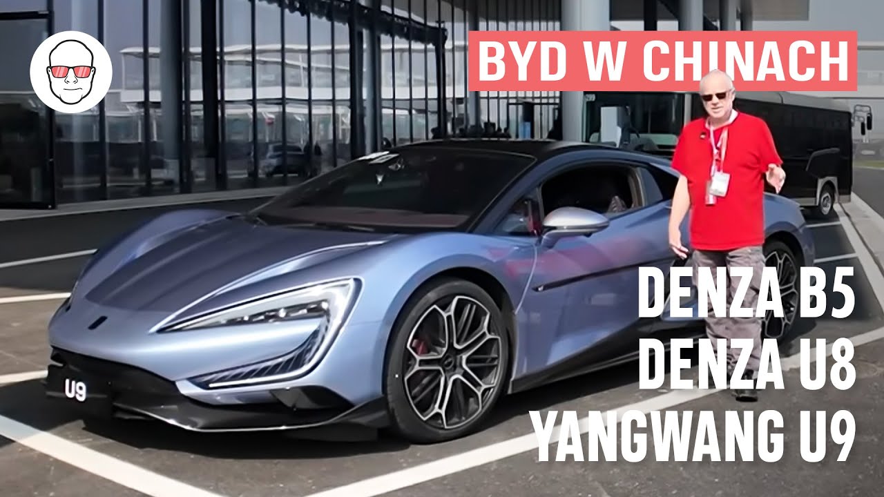Yangwang U9, Denza B5, Denza U8 | BYD w Chinach: Pokaz siły