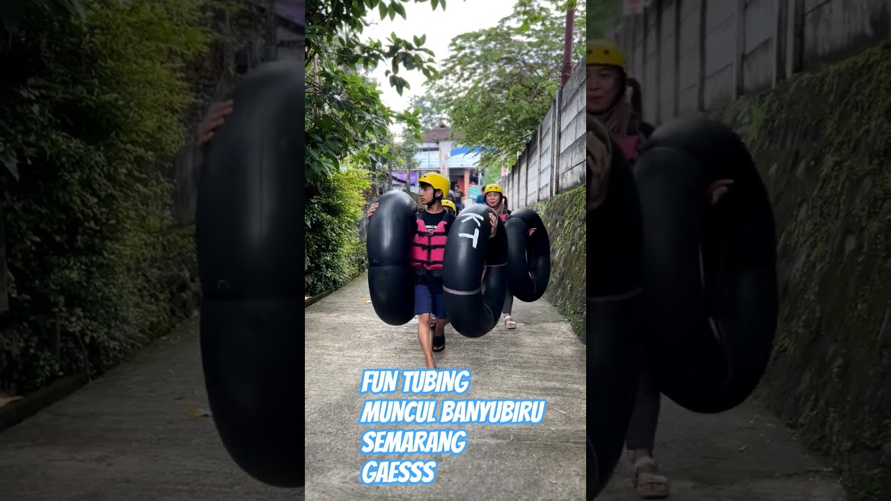 FUN TUBING MUNCUL BANYUBIRU SEMARANG GAESSS