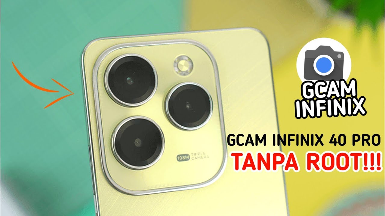 Tanpa Root! Gcam Support Infinix 40 Pro Terbaru 100% Work - Gcam Infinix