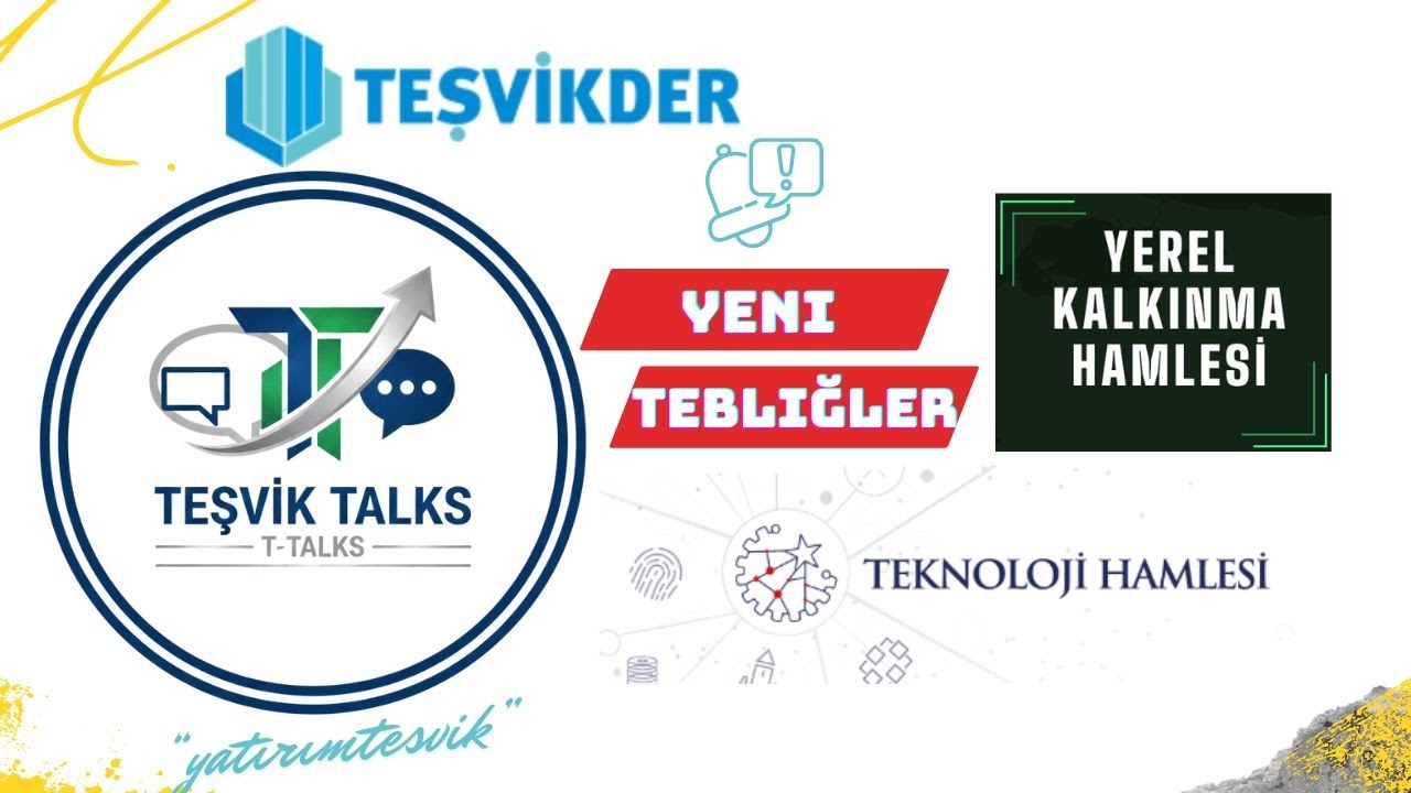 T-Talks / Yatırım Teşvik - Yerel Kalkınma Hamlesi ve Teknoloji Odaklı Sanayi Hamlesi / Teşvikder