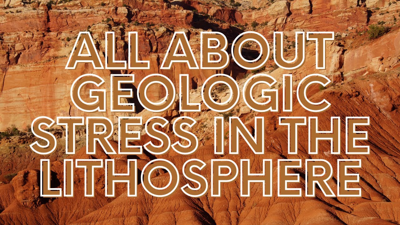 Geologic STRESS In The Lithosphere & Crust