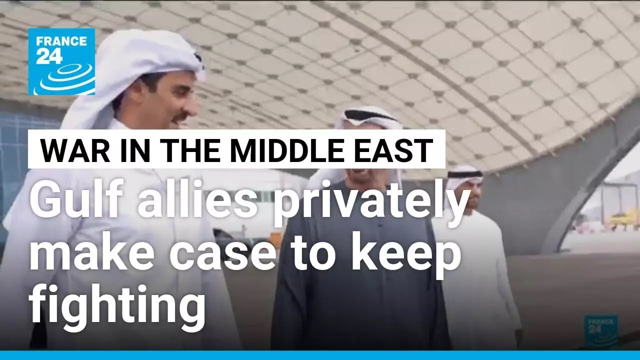 Gulf allies privately make the case to Trump to keep fighting Iran &bull; FRANCE 24 English