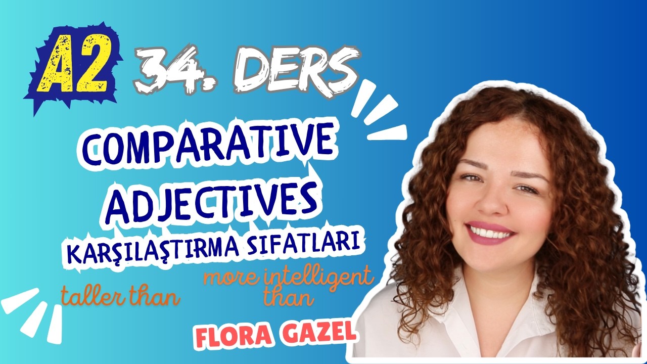 İNGİLİZCE A2-34. DERS Comparative Adjectives / Karşılaştırma Sıfatları -İngilizce Öğren-