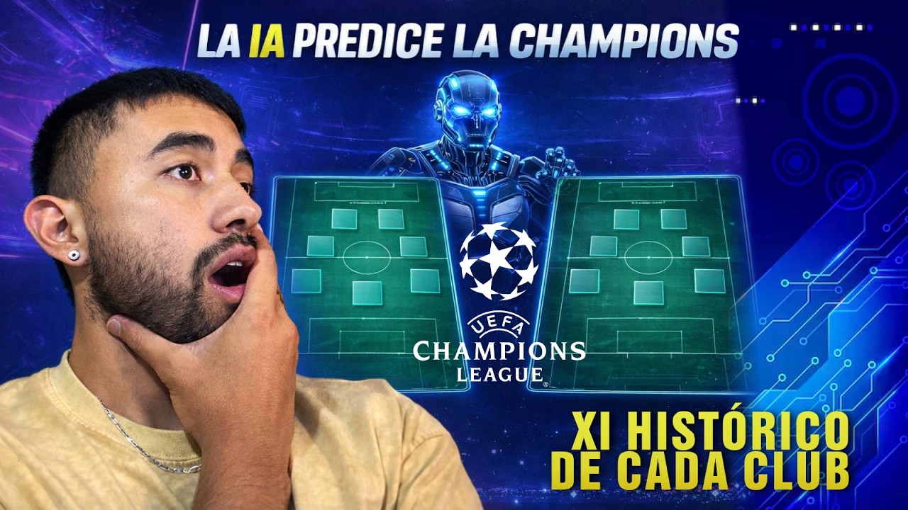 REACCIONO A LA CHAMPIONS CON LOS MEJORES EQUIPOS Y SU 11 HISTORICO SEGUN LA IA - (SORPRESA) | SCARPO