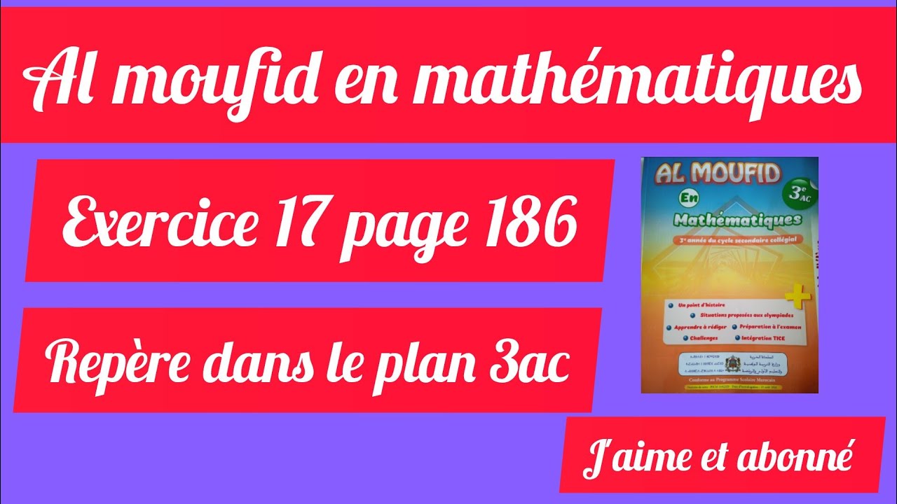 Al moufid en mathématiques exercice 17 page 186 repère dans le plan 3ac