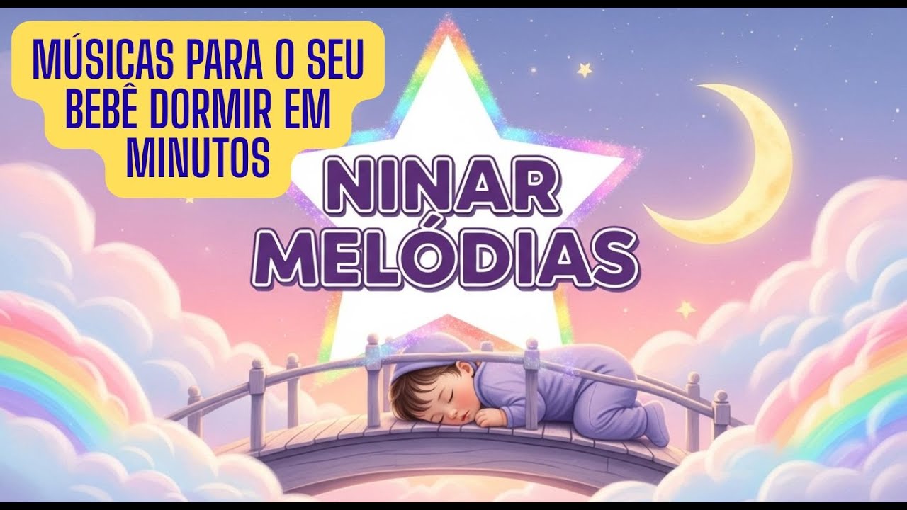 MUSICAS LINDAS PARA O SEU BEBÊ DORMIR PLAYLIST