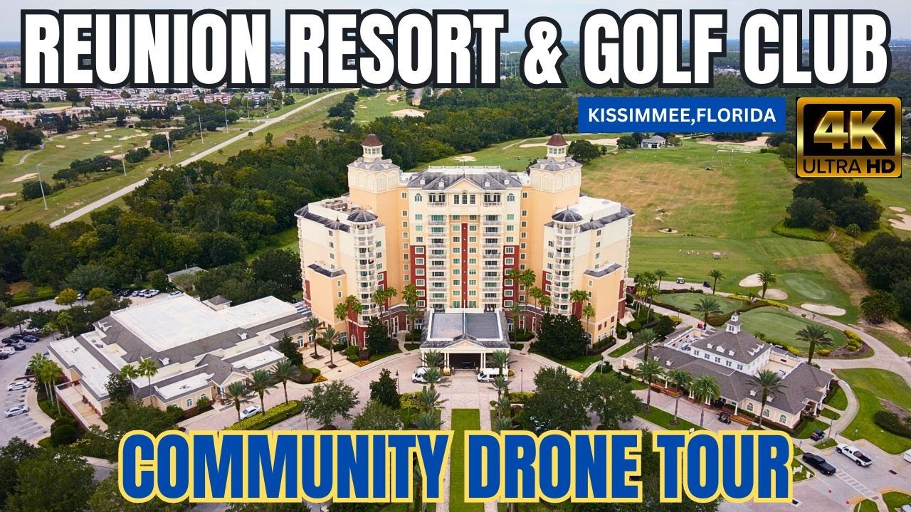 Reunion Resort & Golf Club | Community Drone Tour 4K | Kissimme - Orlando Florida