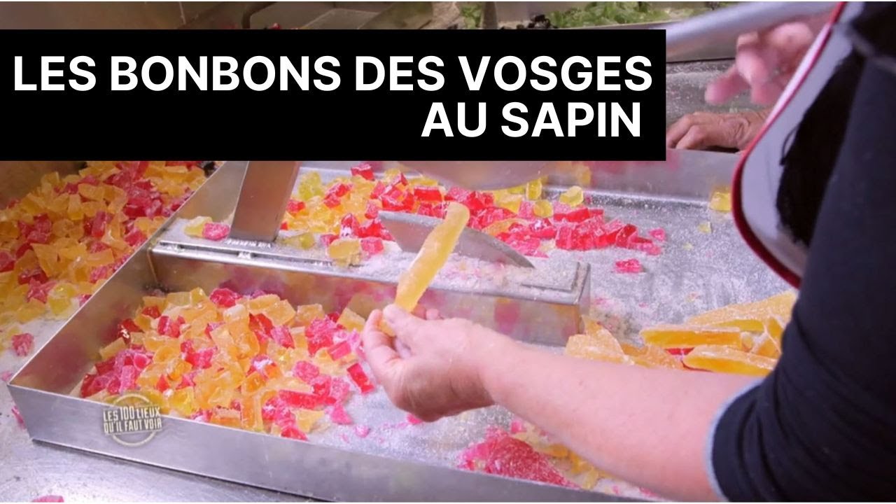 Visitez une confiserie de bonbons des Vosges au sapin - Les 100 lieux qu'il faut voir