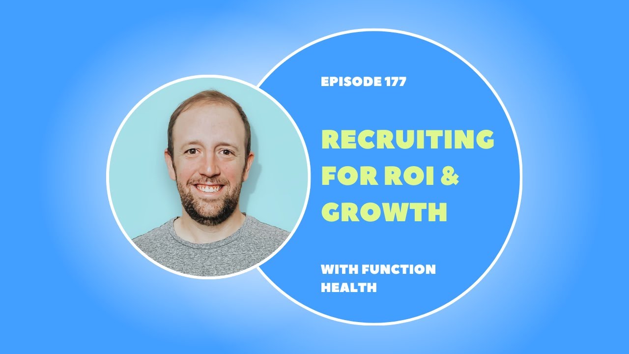 EP 177: Recruiting for ROI and Growth