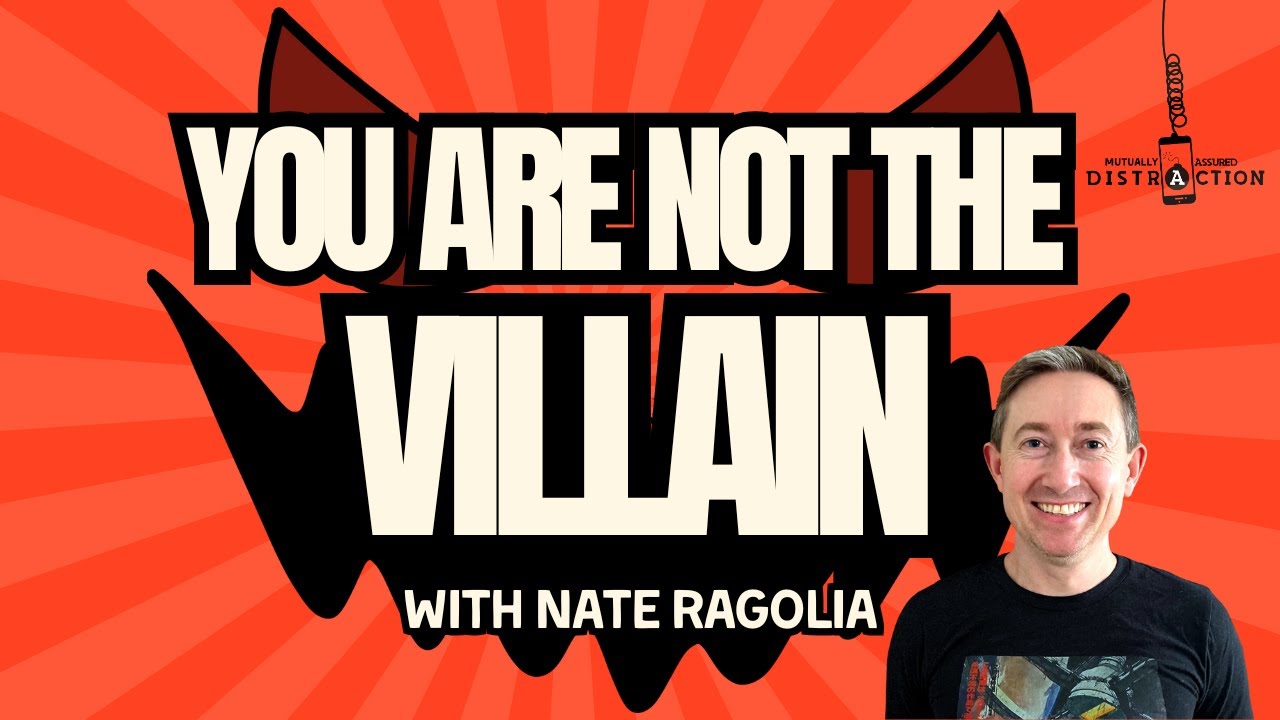 You Are Not The Villain