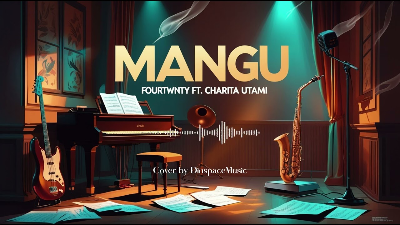 Fourtwnty, Charita Utami – Mangu (Pop Jazz Version) | DINSPACE MUSIC