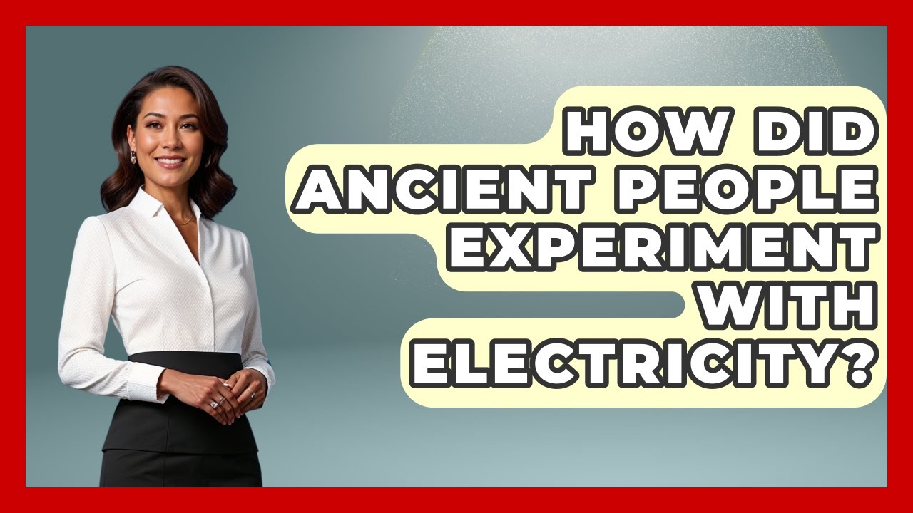 How Did Ancient People Experiment With Electricity? - The Everyday Why