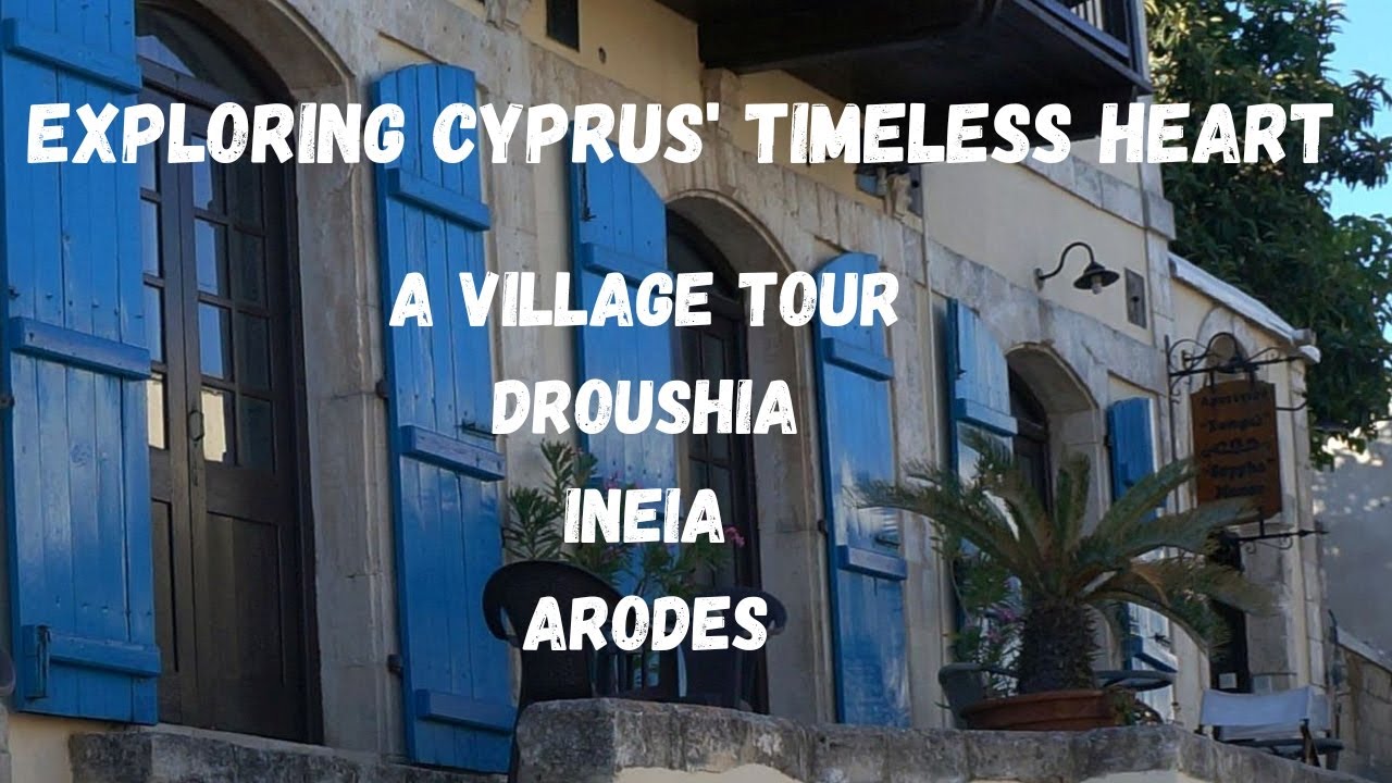 Exploring Cyprus' Timeless Heart - 3 Ancient Villages
