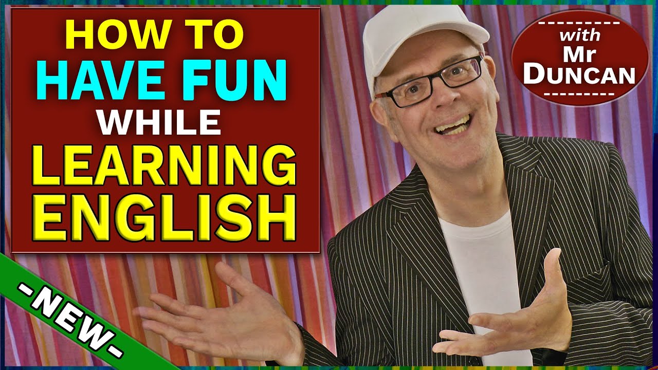 How to have FUN while LEARNING ENGLISH - Mr Duncan will tell you #englishaddictwithmrduncan