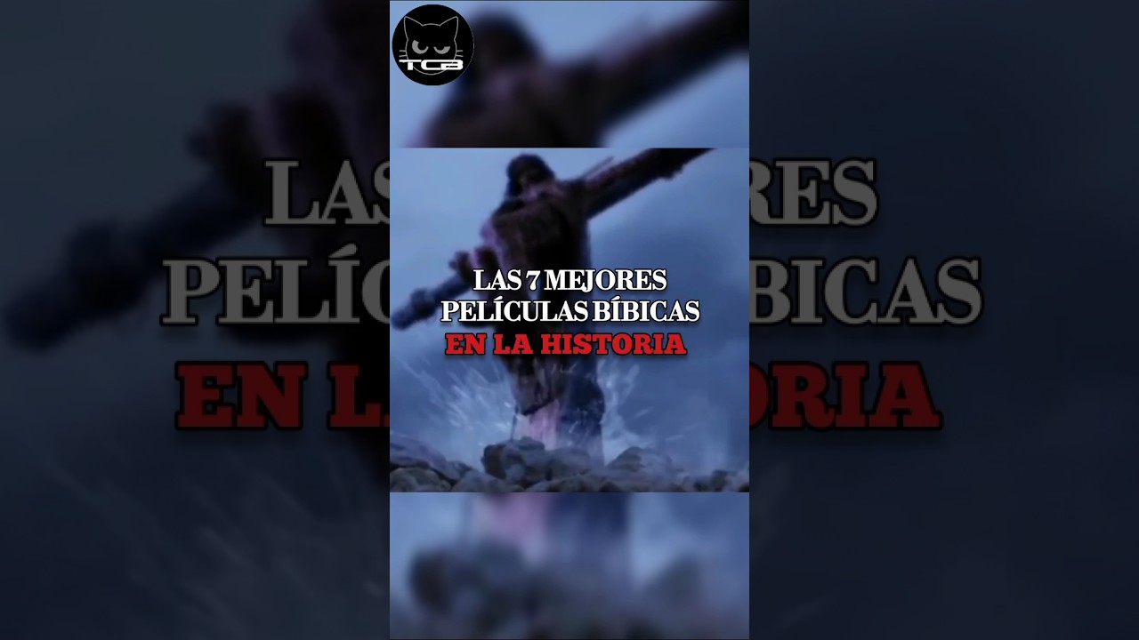 TOP 7 MEJORES PEL&Iacute;CULAS B&Iacute;BLICAS DE LA HISTORIA