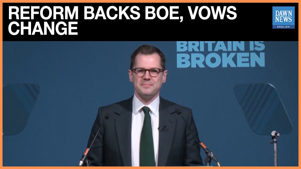 UK's Reform Backs BoE, Budget Watchdog, Promises Change | Dawn News English