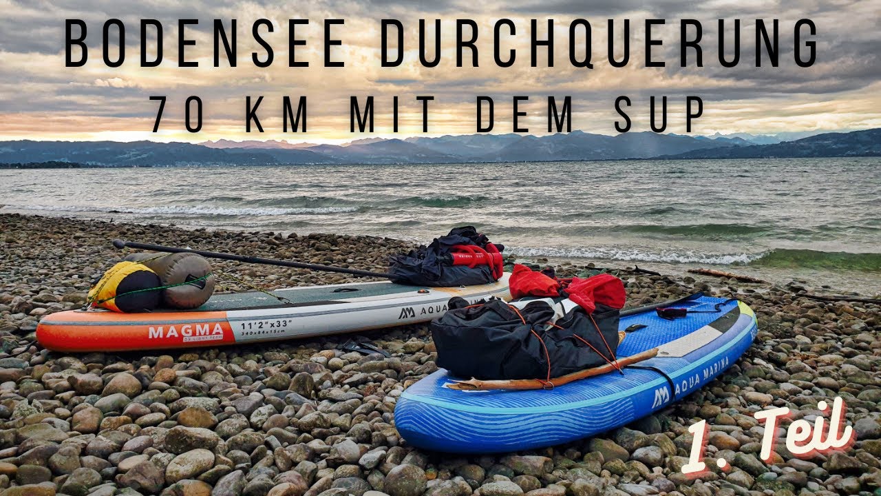 Bodensee Durchquerung mit dem SUP Board Teil 1 | 70 km, mit Biwak und Regen (Reupload)