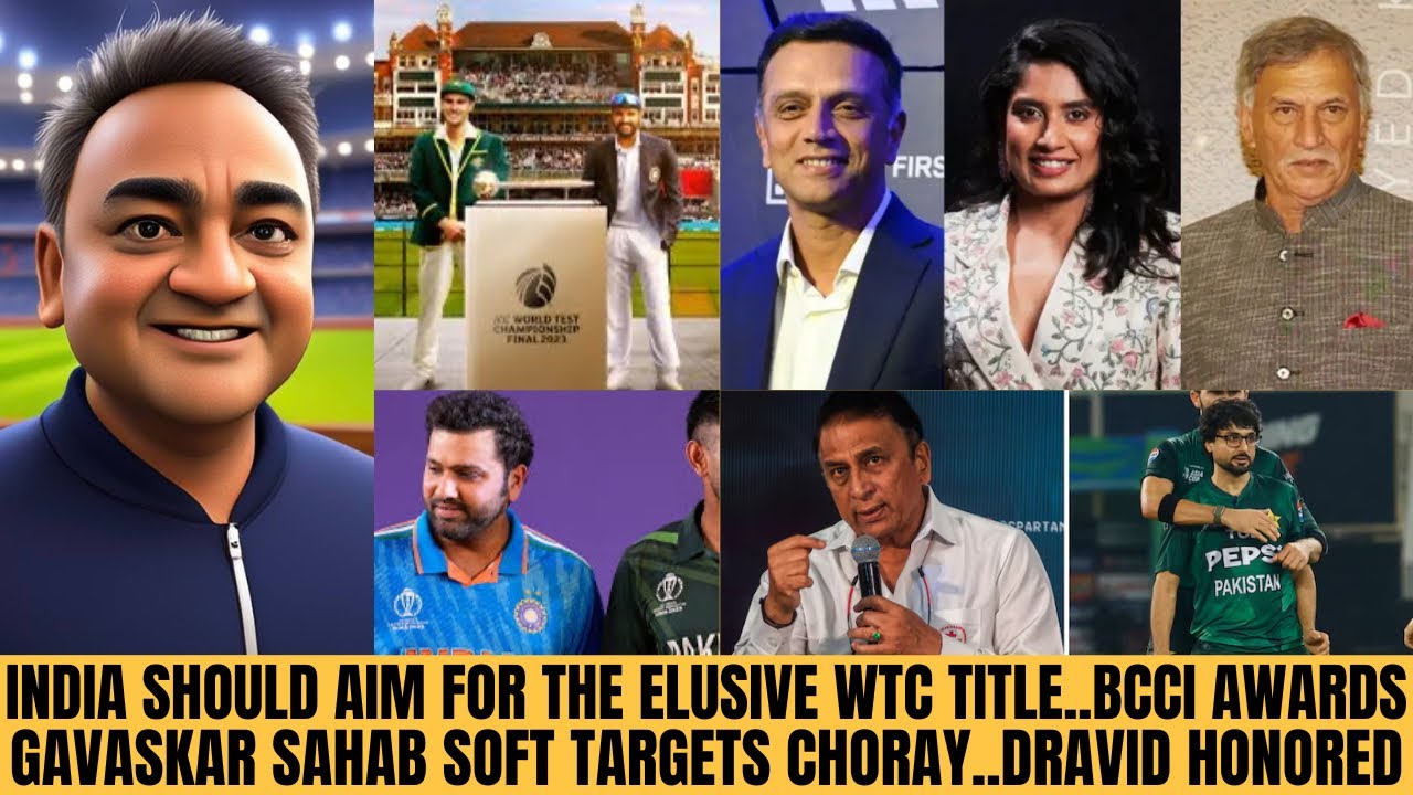 INDIA SHOULD AIM FOR WTC TITLE..GAVASKAR SAHAB SOFT TARGETS CHORAY..BCCI AWARDS..DRAVID HONOURED
