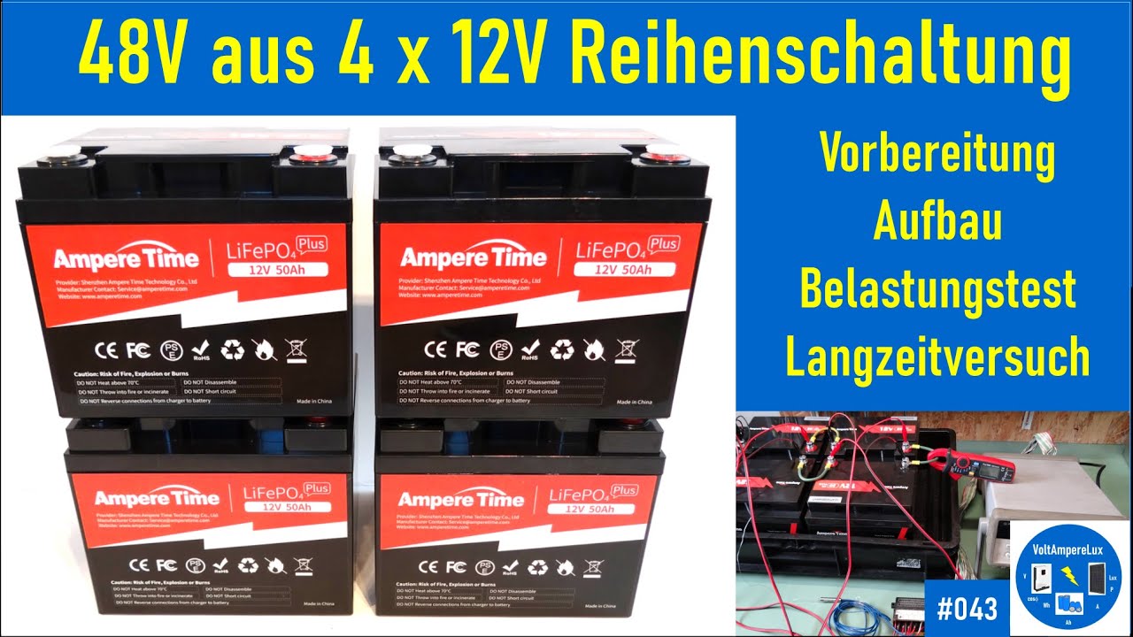 #043 - 48V Batteriesystem mit 4 x 12V in Reihenschaltung (Ampere Time) | Geht das?