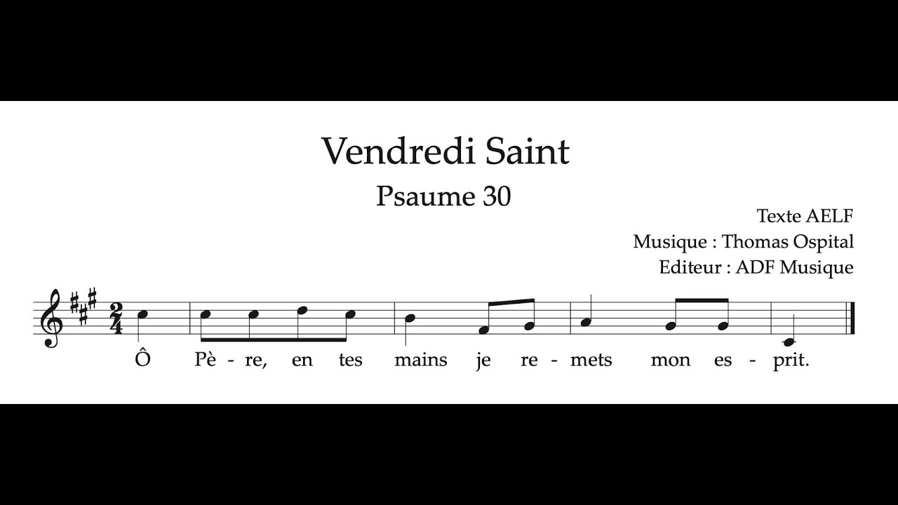 Ps. 30 - Ô Père, dans tes mains - Vendredi Saint - Thomas Ospital