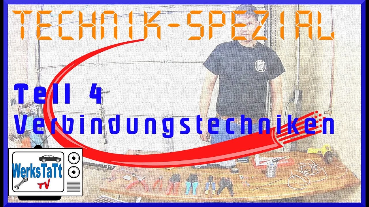 ►Technik-Spezial Teil 4◄ Verbindungstechniken ◢WERKSTATT-TV◣