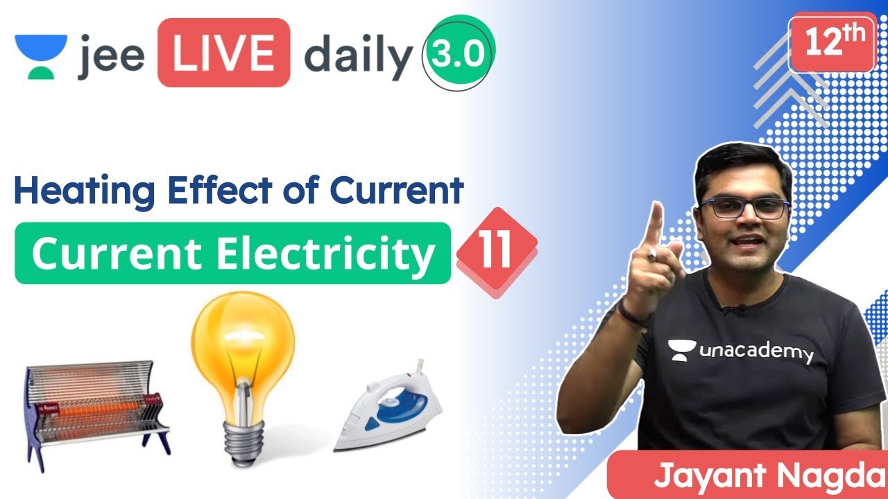 JEE: Current Electricity L11 | Heating Effect of Current | Unacademy JEE | Physics | Jayant Nagda