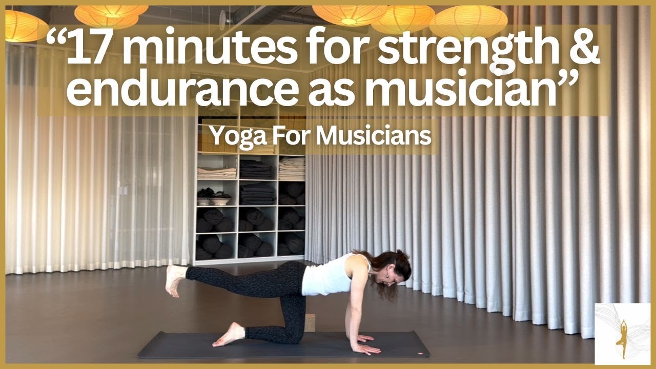 Yoga For Musicians - 17 minutes for strength & endurance as musician ✨